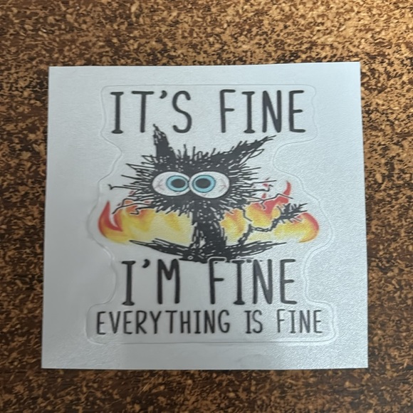 (3 for $20)It's Fine, I'm Fine Cat Vinyl Sticker 3" New - Picture 1 of 5